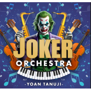 Joker Orchestra by Yoan Tanuji & Magic Dream