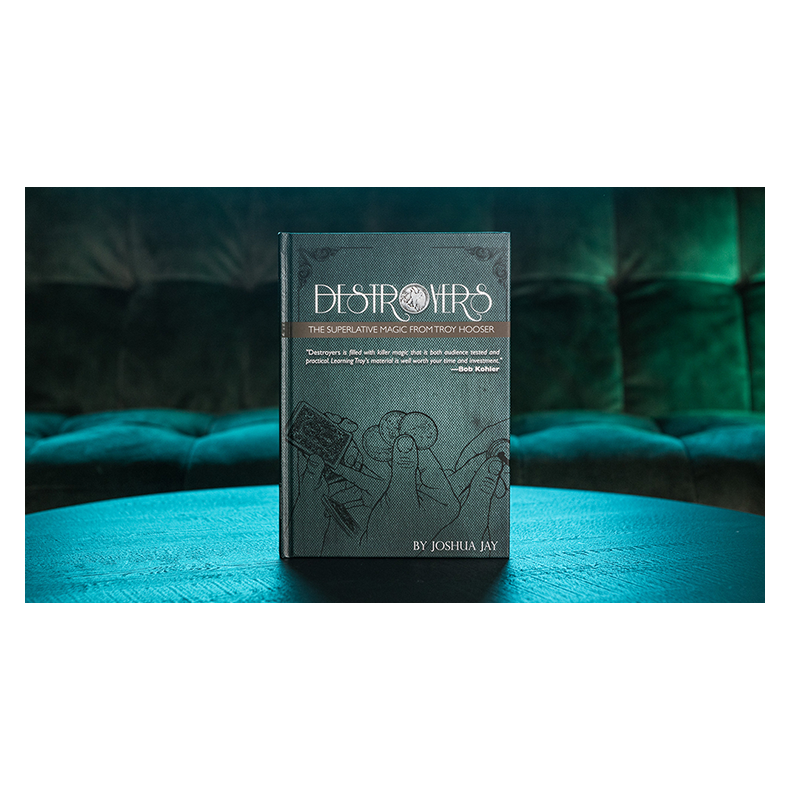 Destroyers by Troy Hooser, Joshua Jay, and Vanishing Inc.