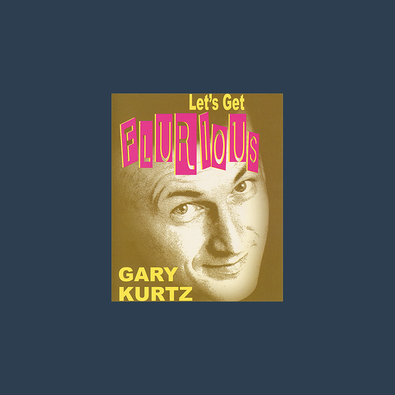 Let's Get Flurious by Gary Kurtz video DOWNLOAD