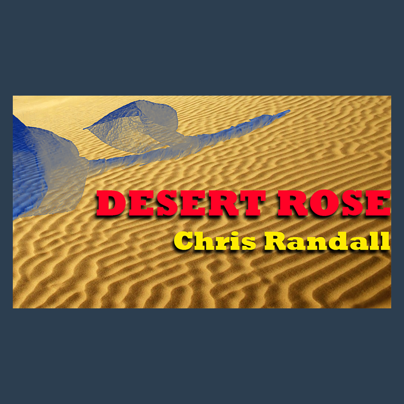 Desert Rose by Chris Randall video DOWNLOAD