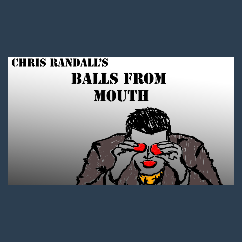Balls from the Mouth by Chris Randall video DOWNLOAD