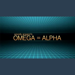 Omega = Alpha by Woody Aragon video DOWNLOAD