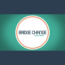 Bridge Change by Ryan Bliss video DOWNLOAD