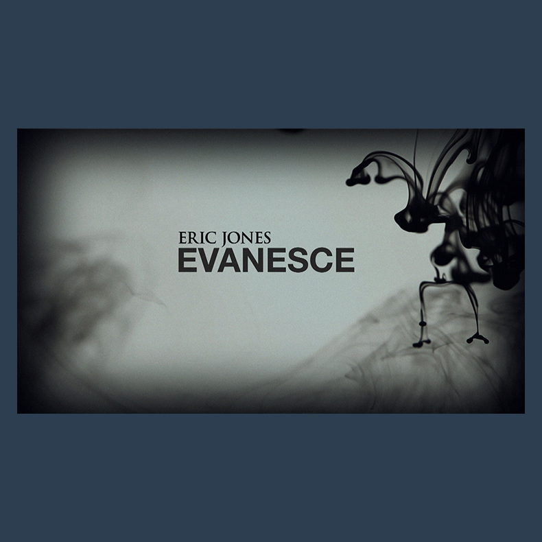 Evanesce by Eric Jones video DOWNLOAD