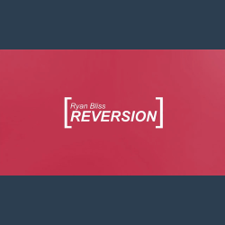 Reversion by Ryan Bliss video DOWNLOAD