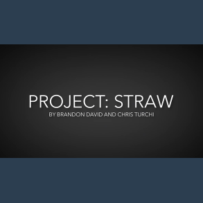 Project Straw by Brandon David & Chris Turchi video DOWNLOAD