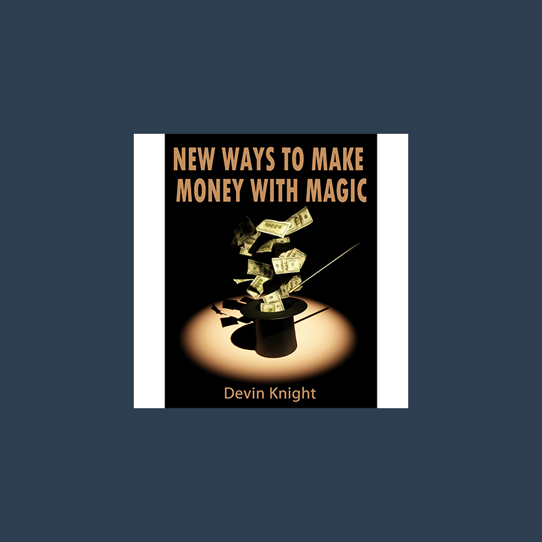 New ways to make money from magic by Devin Knight - eBook DOWNLOAD