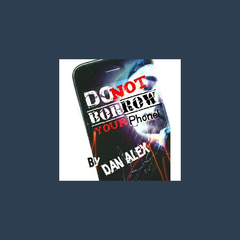 Do Not Borow Your Phone by Dan Alex  - Video DOWNLOAD