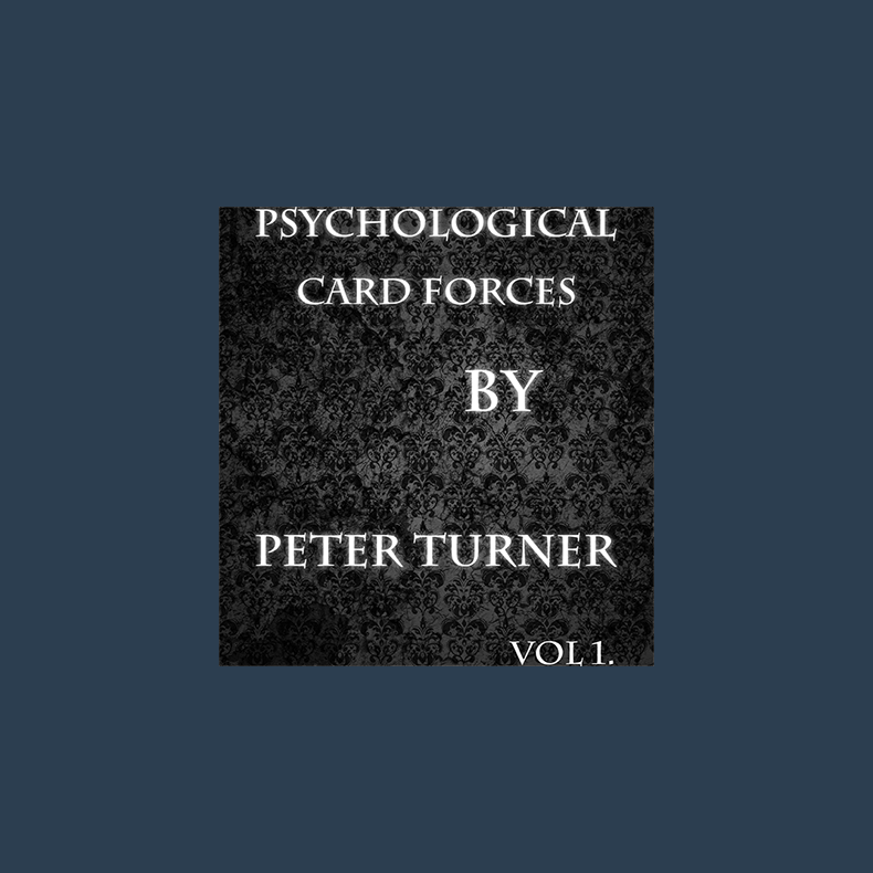 Psychological Playing Card Forces (Vol 1) by Peter Turner eBook DOWNLOAD
