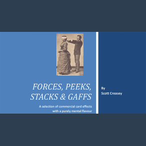 Forces, Peeks, Stacks & Gaffs Ebook - Mentalism with Cards by Scott Creasey