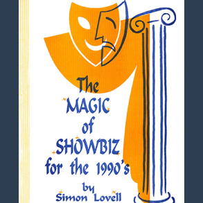 The Magic of Showbiz for the Digital Age - (Marketing, Advertising, Publicity & Promotional Secrets for Entertainers) BY Jonathan Royle - Mixed Media DOWNLOAD