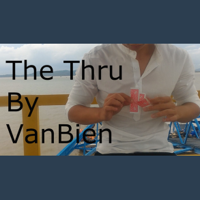 The Thru By VanBien video DOWNLOAD