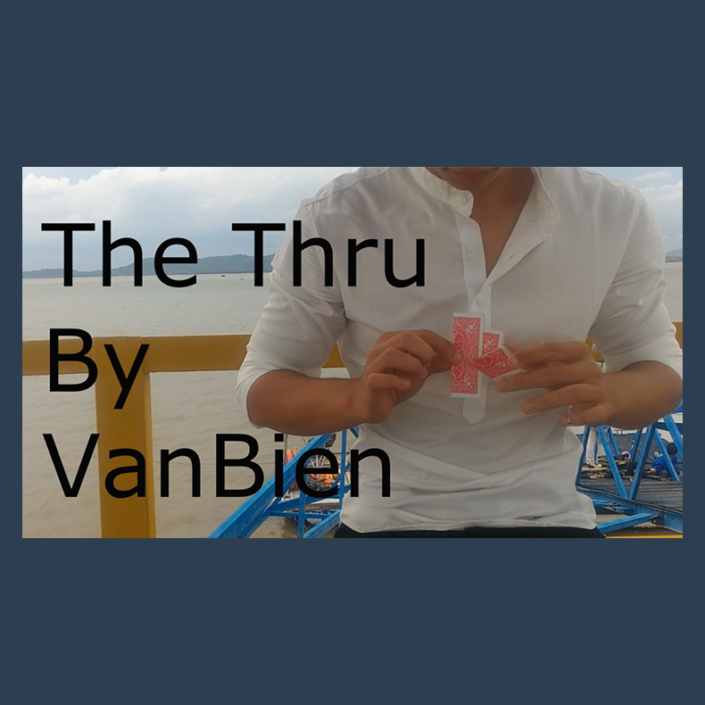 The Thru By VanBien video DOWNLOAD