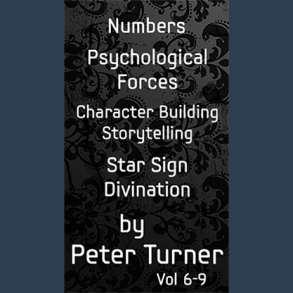 4 Volume Set (Numbers, Psychological Forces, Character Building and Storytelling and Star Sign Divination) by Peter Turner eBook DOWNLOAD