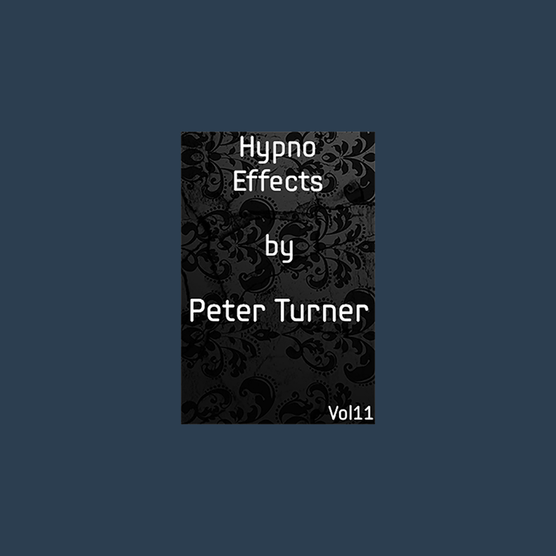 Hypno Effects (Vol 11) by Peter Turner eBook DOWNLOAD
