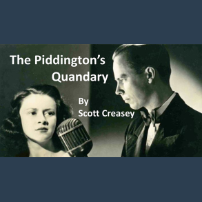 The Piddington's Quandary by Scott Creasey video DOWNLOAD