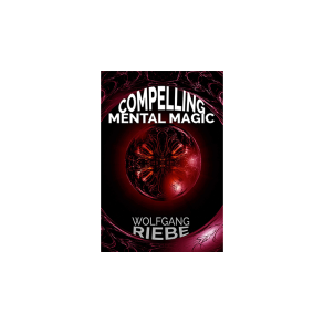 Compelling Mental Magic by Wolfgang Riebe eBook DOWNLOAD