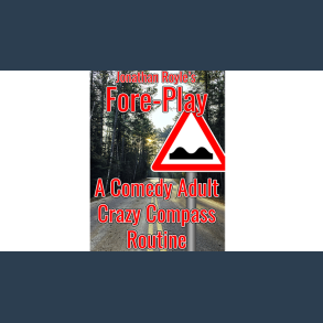 Fore-Play (The Crazy Compass or Road Sign Routine On Acid) by Jonathan Royle Mixed Media DOWNLOAD
