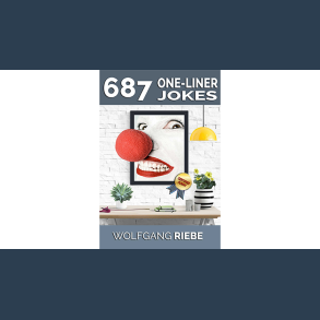 687 One-Liner Jokes by Wolfgang Riebe eBook DOWNLOAD