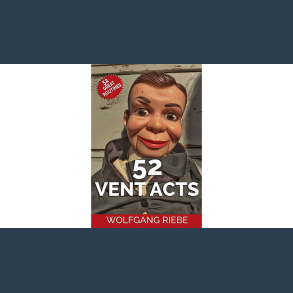 52 Vent Acts by Wolfgang Riebe eBook DOWNLOAD