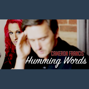 Humming Words by Cameron Francis and Big Blind Media video DOWNLOAD