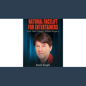 Natural Facelift for Entertainers by Devin Knight eBook DOWNLOAD