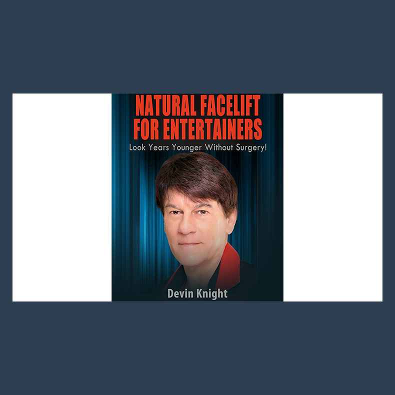 Natural Facelift for Entertainers by Devin Knight eBook DOWNLOAD