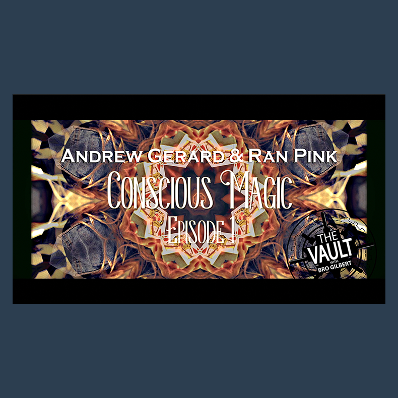 The Vault - Conscious Magic Episode 1 by Andrew Gerard and Ran Pink video DOWNLOAD