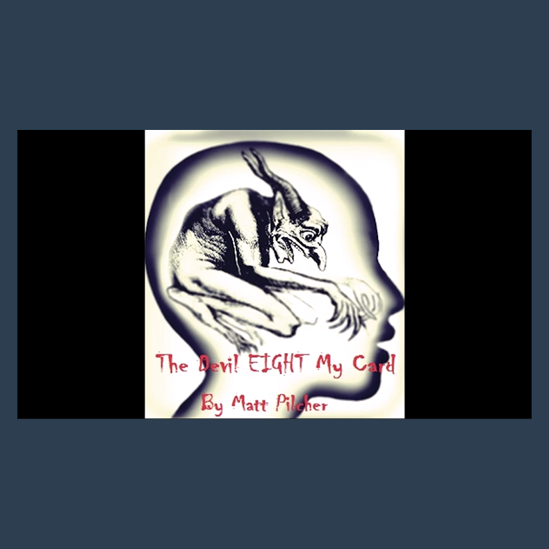 The Devil Eight My Card by Matt Pilcher video DOWNLOAD