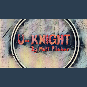 U-Knight by Matt Pilcher video DOWNLOAD
