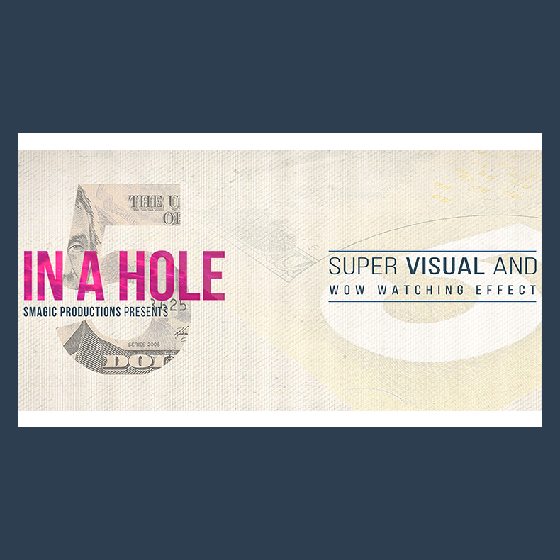FIVE IN A HOLE by SMagic Productions