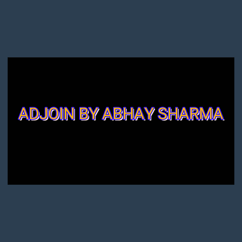 ADJOIN by Abhay Sharma video DOWNLOAD