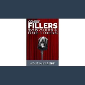 Comedy Fillers 200 Quips & One-Liners by Wolfgang Riebe eBook DOWNLOAD