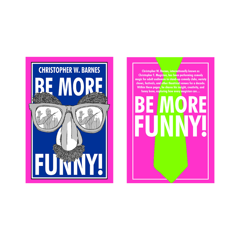 BE MORE FUNNY by Christopher T. Magician