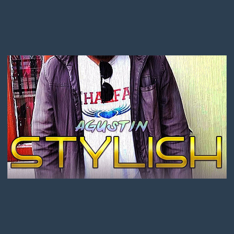 Stylish by Agustin video DOWNLOAD