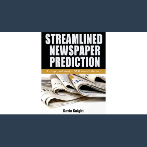 Streamlined Newspaper Prediction by Devin Knight eBook DOWNLOAD