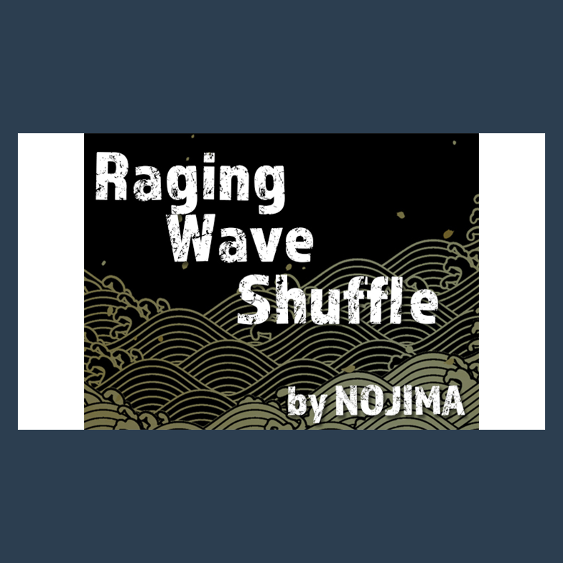 Raging Wave Shuffle by NOJIMA video DOWNLOAD