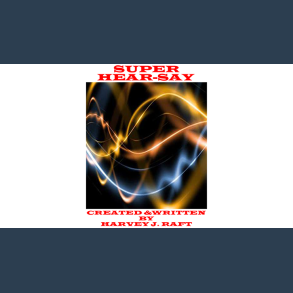 SUPER HEAR-SAY by Harvey Raft eBook DOWNLOAD