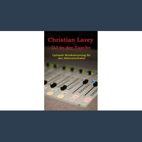DJ in der Tasche (DJ in my Pocket) English/ German versions included by Christian Lavey eBook DOWNLOAD