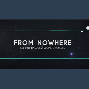 IG Series Episode 2: Sultan Orazaly's From Nowhere video DOWNLOAD