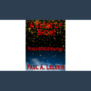 A CLOSE UP SHOW! by Paul A. Lelekis Mixed Media DOWNLOAD
