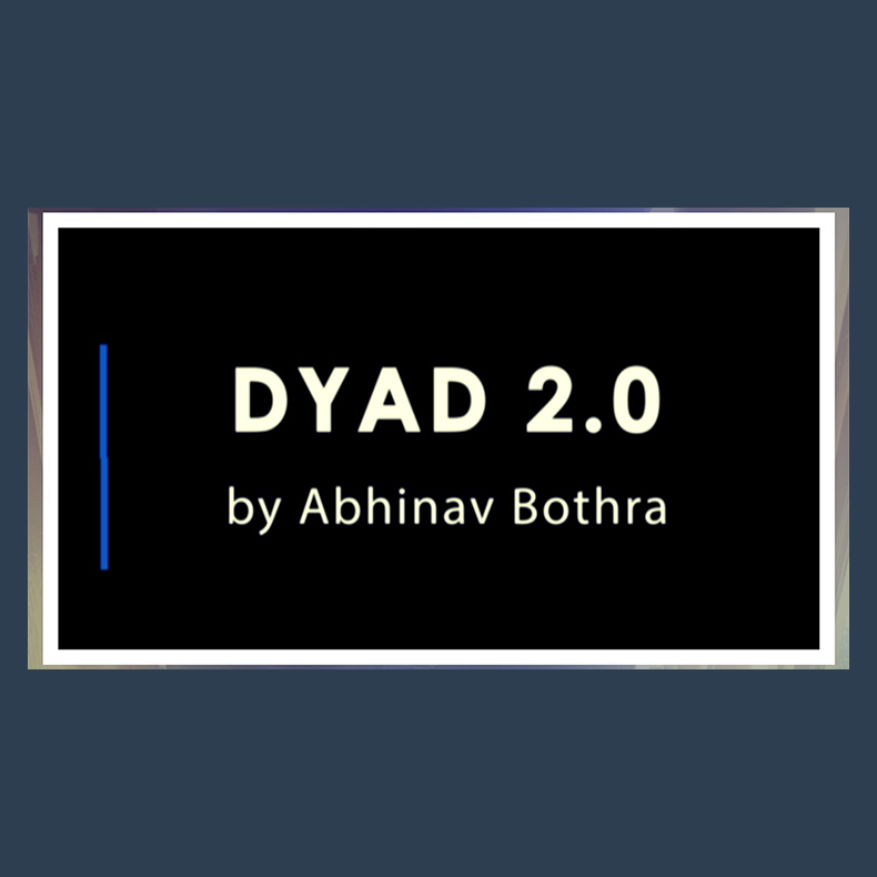 DYAD 2.0 by Abhinav Bothra video DOWNLOAD