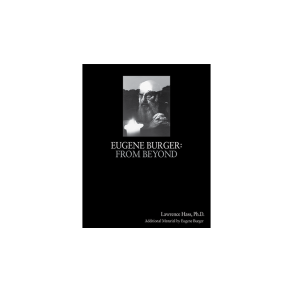 Eugene Burger: From Beyond by Lawrence Hass and Eugene Burger