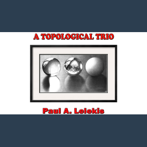 A TOPOLOGICAL TRIO by Paul A. Lelekis eBook DOWNLOAD