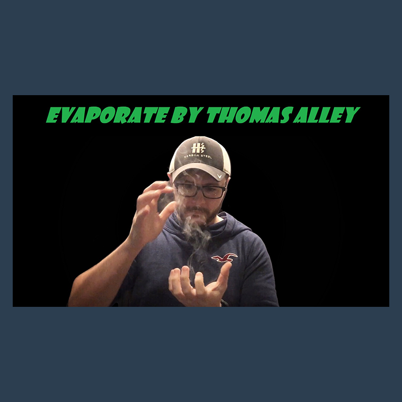Evaporate by Tom Alley video DOWNLOAD