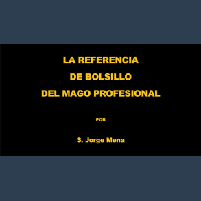 La Referencia de Bolsillo del Mago Profesional por S. Jorge Mena eBook DOWNLOAD