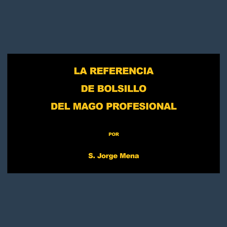 La Referencia de Bolsillo del Mago Profesional por S. Jorge Mena eBook DOWNLOAD
