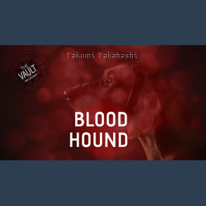 The Vault - Blood Hound by Takumi Takahashi video DOWNLOAD