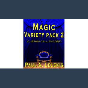 Magic Variety Pack II by Paul A. Lelekis eBook DOWNLOAD