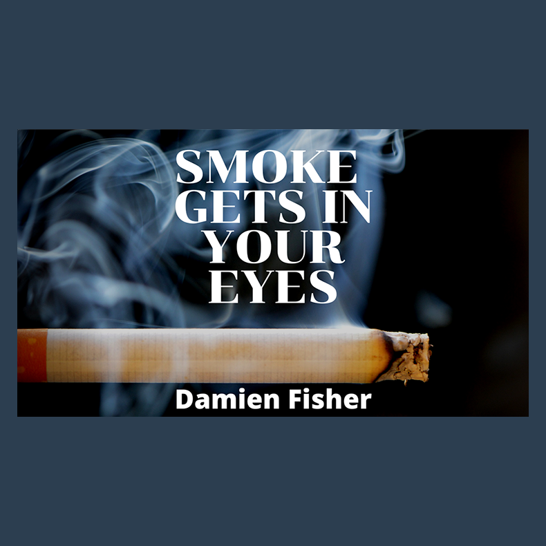 Smoke Get's in Your Eyes by Damien Fisher video DOWNLOAD